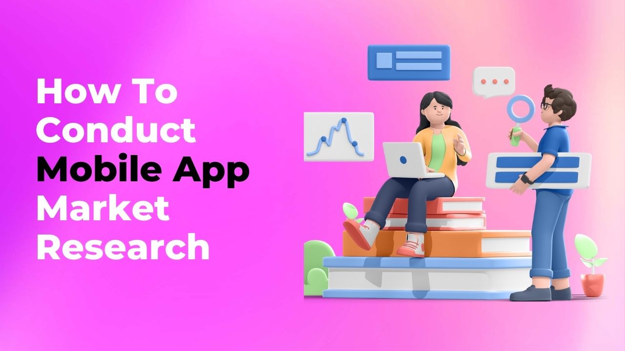 How To Conduct Mobile App Market Research How To Conduct Mobile App Market Research